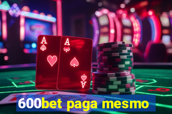 600bet paga mesmo